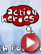 Full video: Action Heroes