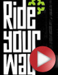 Video: Ride Your Way