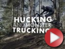 Video: Hucking and Monster Trucking